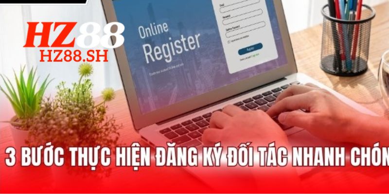 Đại Lý HZ88 – Cơ Hội Có Nguồn Thu Nhập Bền Vững 3 Hướng dẫn cách đăng ký làm đại lý HZ88 đơn giản