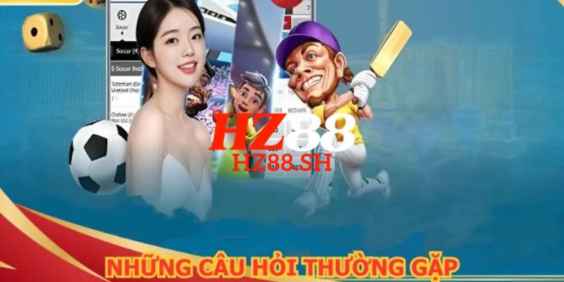 HZ88 - Link HZ88.COM Chính Thức 2026 Khuyến Mãi +88K 19 FAQ – Câu hỏi thường gặp tại trang chủ HZ88